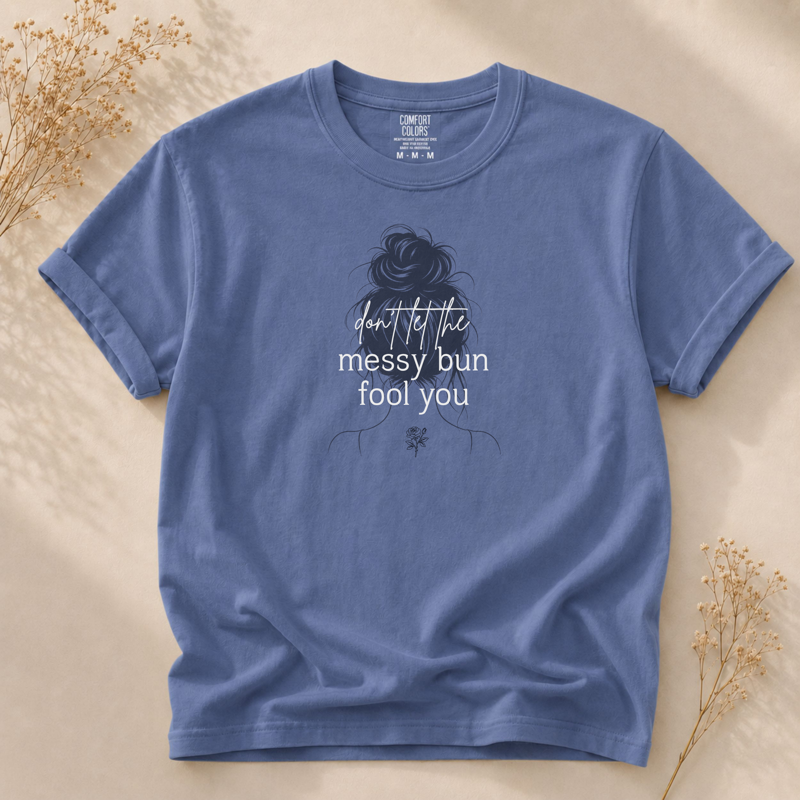 Don't Let the Messy Bun Fool You Relaxed Fit Tee