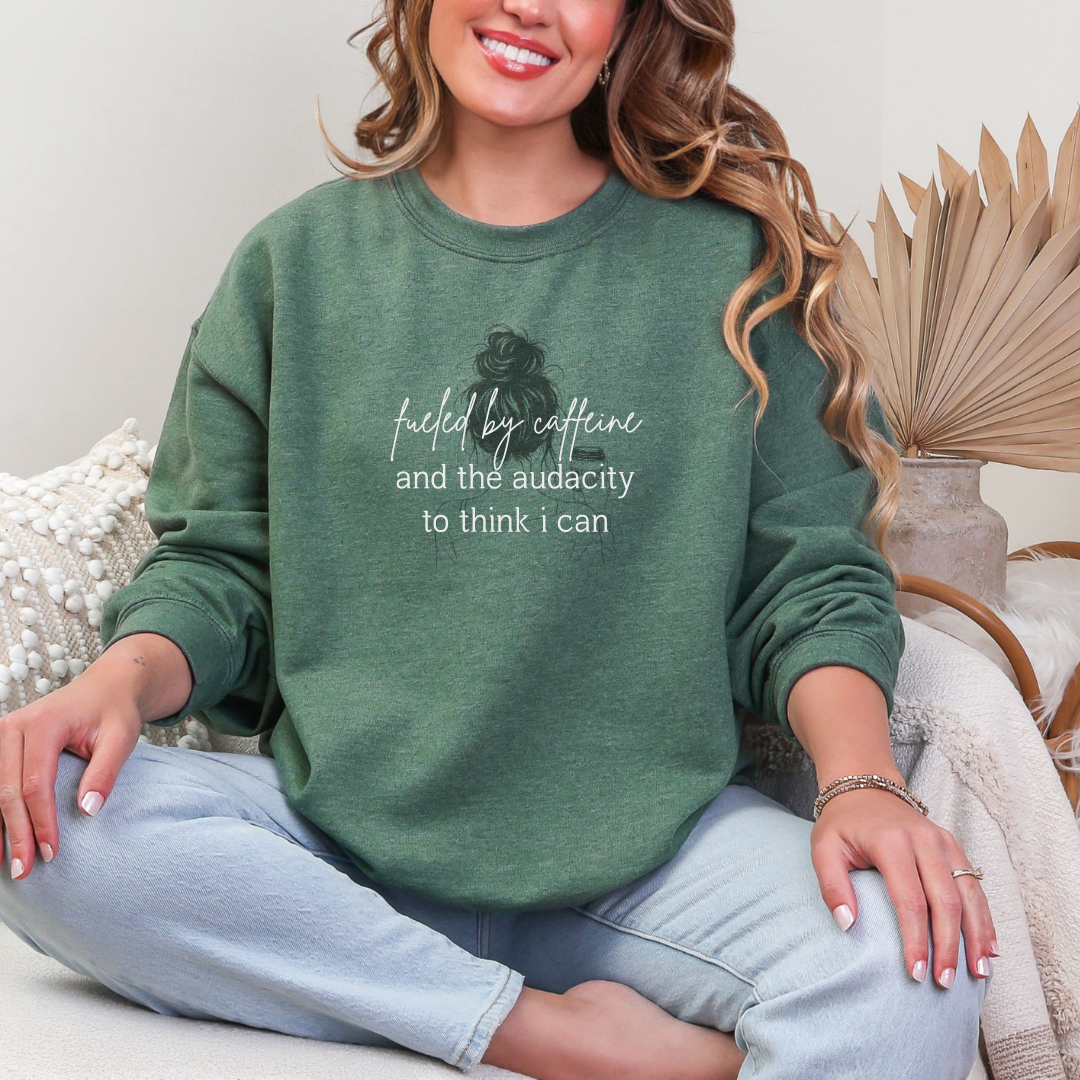 Fueled By Caffeine & The Audacity To Think I Can Crew Neck Sweatshirt